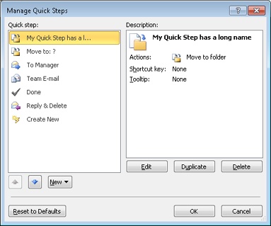 Use the Manage Quick Steps dialog box to create and manage Quick Steps.